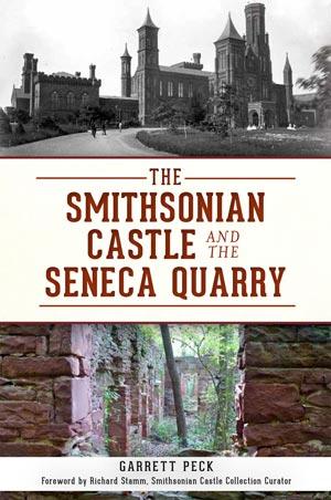 Garrett Peck's latest book, The Smithsonian Castle and the Seneca Quarry, reopens a long-forgotten chapter in local history.