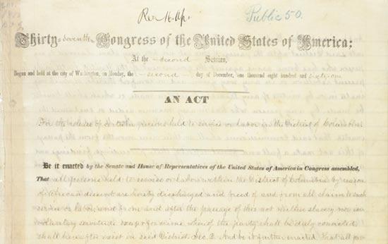 On April 16, 1862, President Abraham Lincoln signed a bill ending slavery in the District of Columbia. Passage of this law came 8 1/2 months before President Lincoln issued his Emancipation Proclamation. (Photo source: Wikipedia) On April 16, 1862, President Abraham Lincoln signed a bill ending slavery in the District of Columbia. Passage of this law came 8 1/2 months before President Lincoln issued his Emancipation Proclamation. (Photo source: Wikipedia)